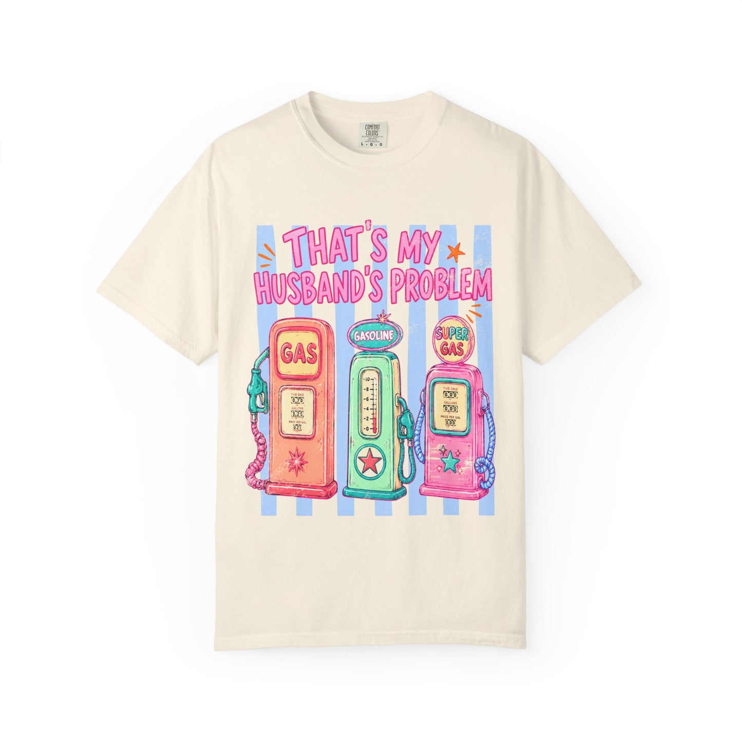 That's My Husband's Problem Gas Pumps T-Shirt