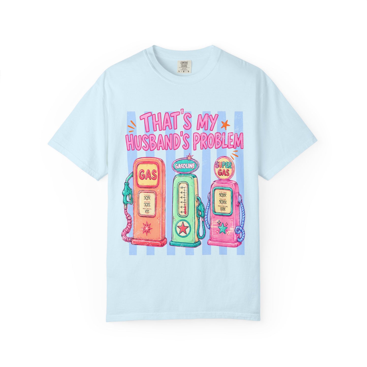 That's My Husband's Problem Gas Pumps T-Shirt