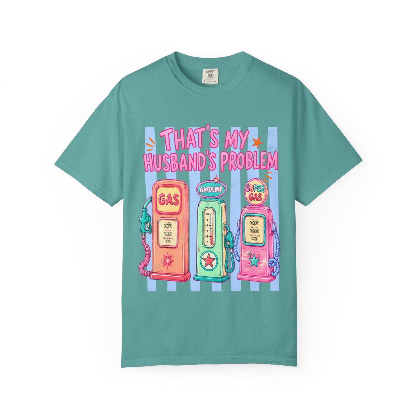 That's My Husband's Problem Gas Pumps T-Shirt