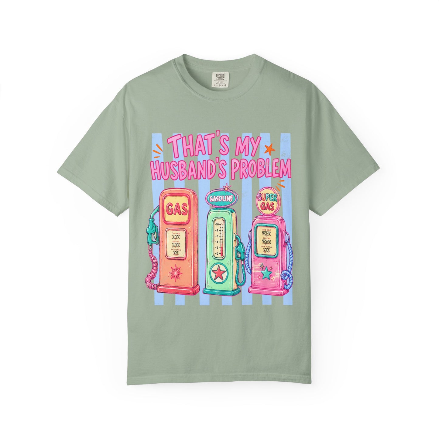 That's My Husband's Problem Gas Pumps T-Shirt
